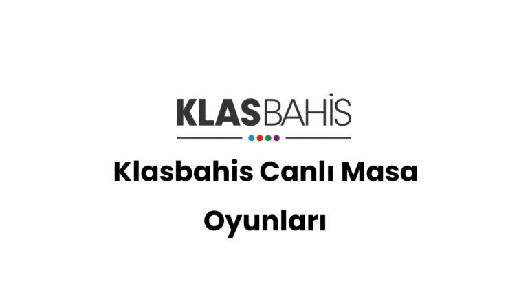 Klasbahis Canlı Masa Oyunları